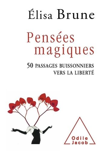 Pensées Magiques - 50 Passages Buissonniers Vers La Liberté