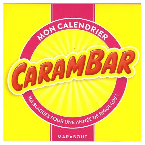 Mon Calendrier Carambar - 365 Blagues Pour Une Année De Rigolade !
