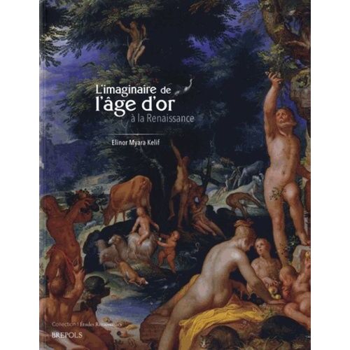 L'imaginaire De L'âge D'or À La Renaissance
