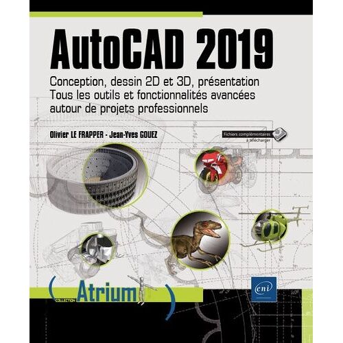 Autocad 2019 - Conception, Dessin 2d Et 3d, Présentation - Tous Les Outils Et Fonctionalités Avancées Autour De Projets Professionnels