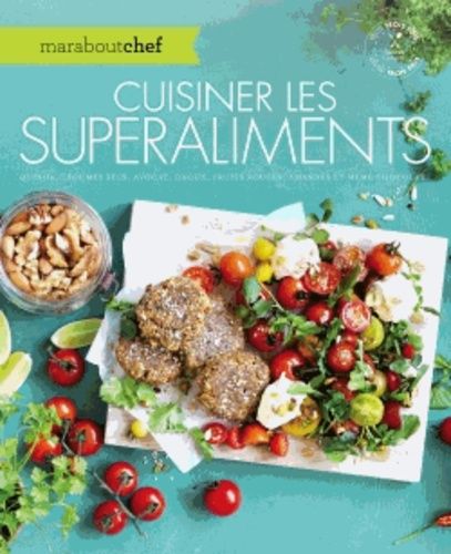 Cuisiner Les Superaliments