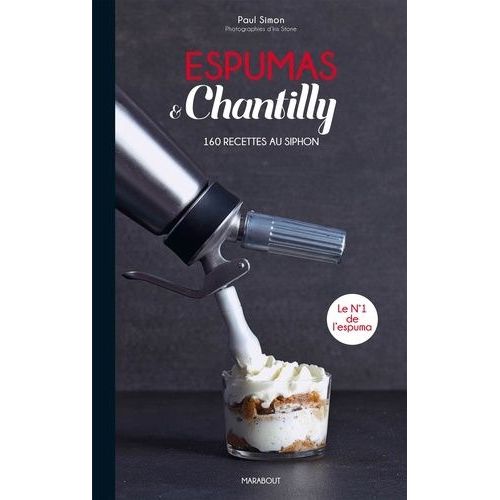 Espumas & Chantilly - 160 Recettes Au Siphon