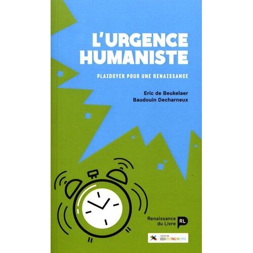 L'urgence Humaniste - Plaidoyer Pour Une Renaissance