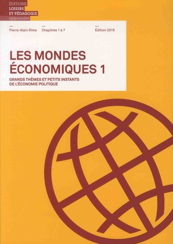 Les Mondes Économiques - Grands Thèmes Et Petits Instants De L'économie Politique - Volume 1