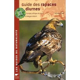 Guide Des Rapaces Diurnes - Europe, Afrique Du Nord Et Moyen-Orient