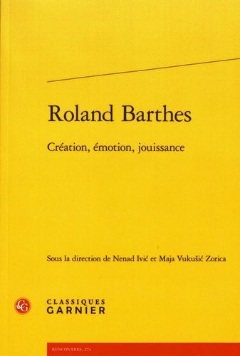 Roland Barthes - Création, Émotion, Jouissance