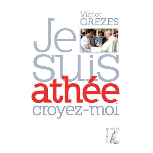 Je Suis Athée Croyez-Moi