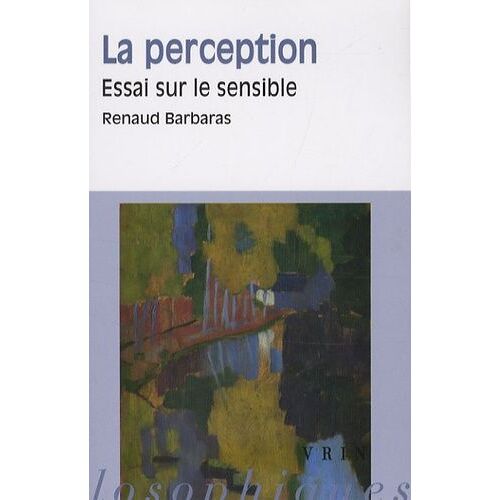 La Perception - Essai Sur Le Sensible