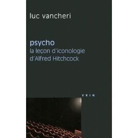 Psycho - La Leçon D'iconologie D'alfred Hitchcock