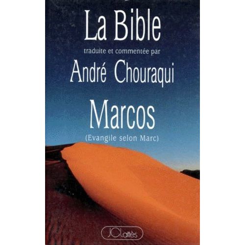 La Bible, Traduite Et Commentée Par André Chouraqui - Marcos - Evangile Selon Marc