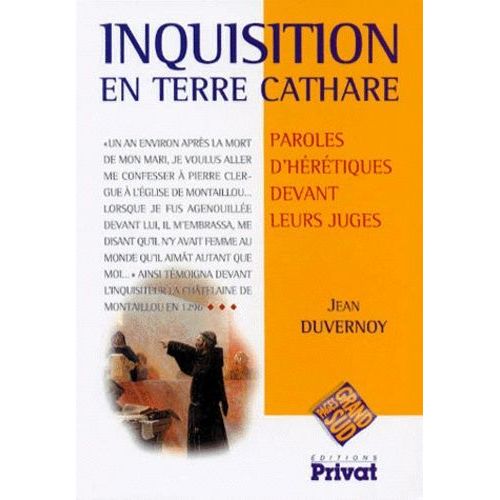 Inquisition En Terre Cathare - Paroles D'hérétiques Devant Leurs Juges