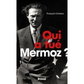 Qui A Tué Mermoz ?