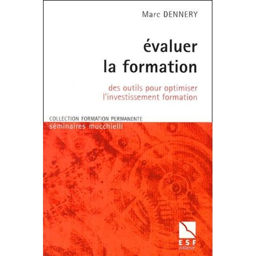 Evaluer La Formation - Des Outils Pour Optimiser L'investissement Formation