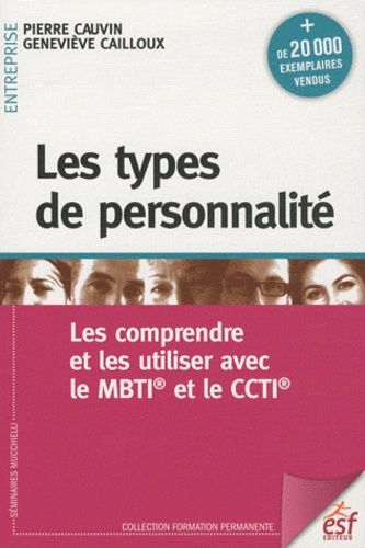 Les Types De Personnalité - Les Comprendre Et Les Utiliser Avec Le Mbti Et Le Ccti