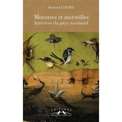Monstres Et Merveilles - Histoires Du Pays Normand