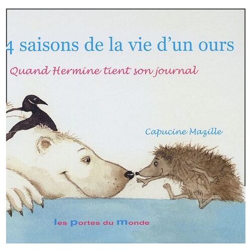 Les 4 Saisons De La Vie D'un Ours - Quand Hermine Tient Son Journal