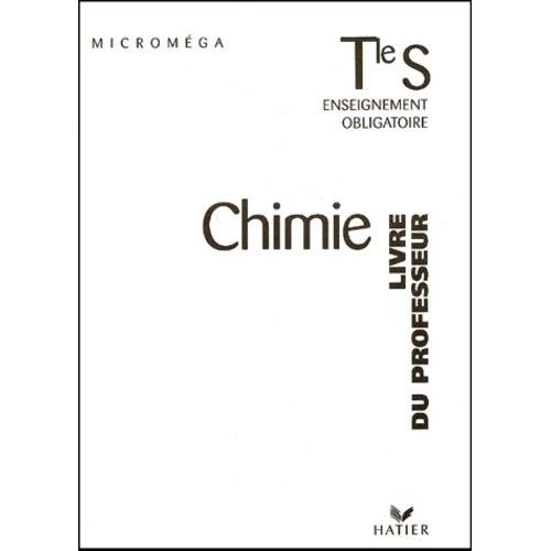 Chimie Tle S Enseignement Obligatoire - Livre Du Professeur