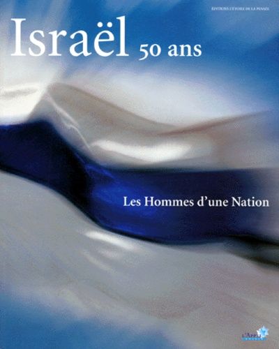 Israel 50 Ans - Les Hommes D'une Nation