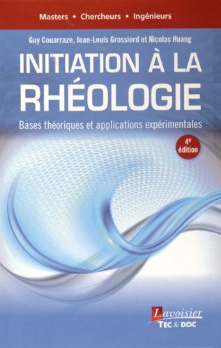 Initiation À La Rhéologie - Bases Théoriques Et Applications Expérimentales
