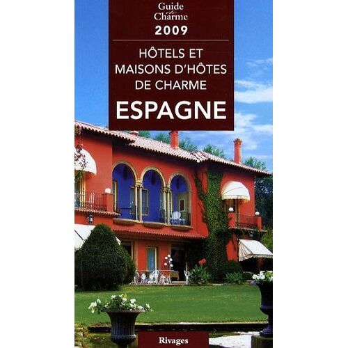 Hôtels Et Maisons D'hôtes De Charme En Espagne