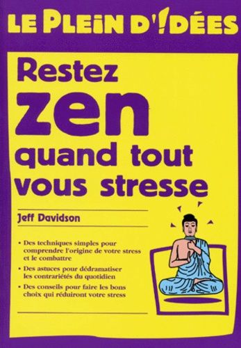 Restez Zen Quand Tout Vous Stresse