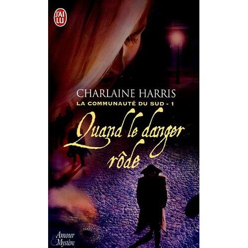 La Communauté Du Sud - Tome 1 - Quand Le Danger Rôde