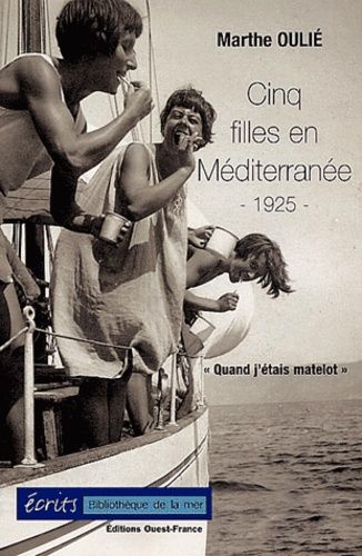 Cinq Filles En Méditerranée, 1925 - Quand J'étais Matelot