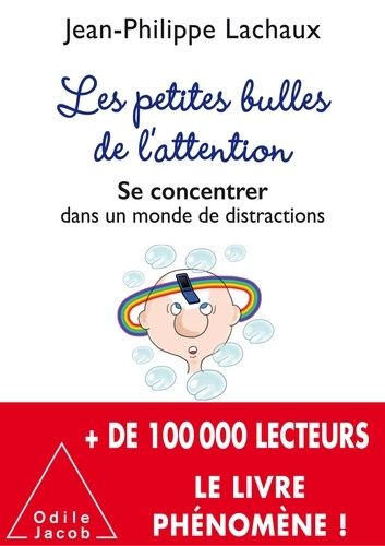 Les Petites Bulles De L'attention - Se Concentrer Dans Un Monde De Distractions