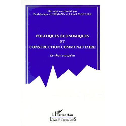 Politiques Économiques Et Construction Communautaire - Le Choc Européen