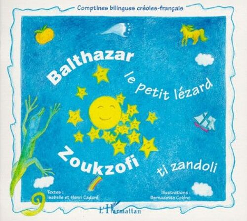 Balthazar Le Petit Lezard : Zoukzofi Ti Zandoli - Edition Bilingue Français-Créole