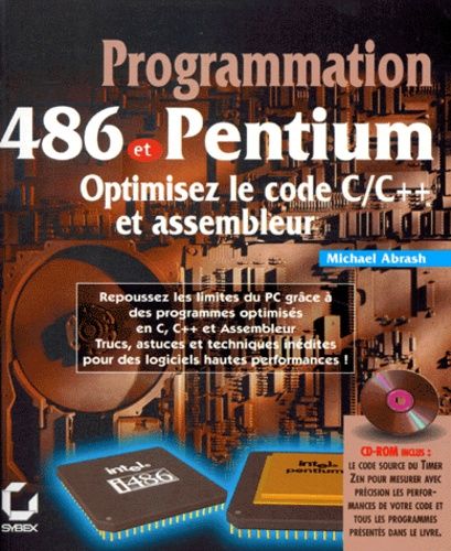 Programmation 486 Et Pentium - Optimisez Le Code C/C++ Et Assembleur, Avec Cd-Rom