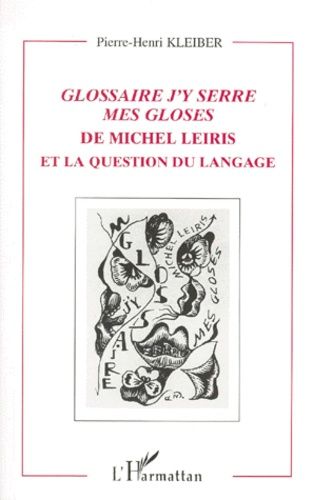 Glossaire J'y Serre Mes Gloses" De Michel Leiris Et La Question Du Langage