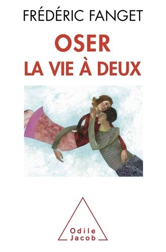 Oser La Vie À Deux