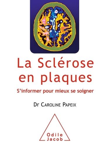 La Sclérose En Plaques - S'informer Pour Mieux Se Soigner