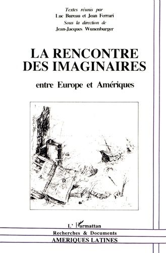 La Rencontre Des Imaginaires - Entre Europe Et Amériques
