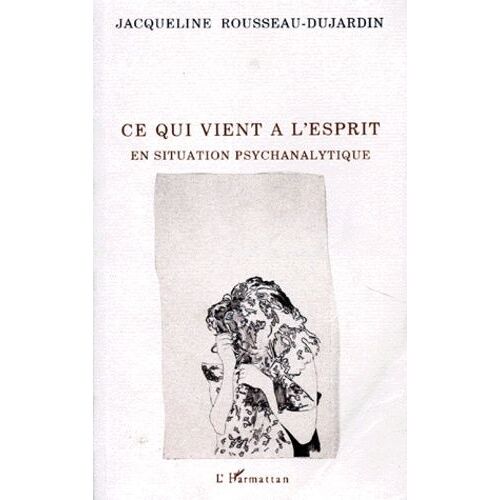 Ce Qui Vient À L'esprit En Situation Psychanalytique