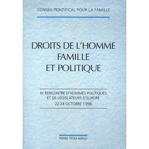 Droits De L'homme, Famille Et Politique - 2eme Rencontre D'hommes Politiques Et De Legislateurs D'europe, 22-24 Octobre 1998