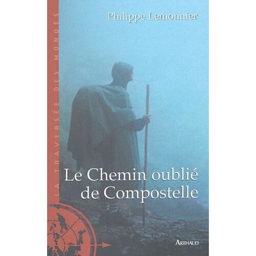 Le Chemin Oublié De Compostelle