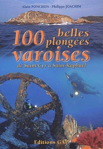 Les 100 Plus Belles Plongées Varoises De Saint-Cyr À Saint-Raphaël