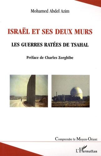 Israël Et Ses Deux Murs - Les Guerres Ratées De Tsahal