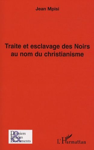 Traite Et Eclavage Des Noirs Au Nom Du Chritianisme
