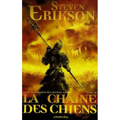 Le Livre Malazéen Des Glorieux Défunts Tome 3 - La Chaîne Des Chiens