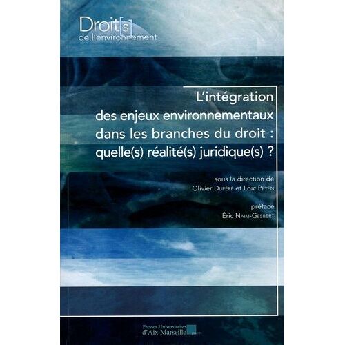 L'intégration Des Enjeux Environnementaux Dans Les Branches Du Droit : Quelle(S) Réalité(S) Juridique(S) ?