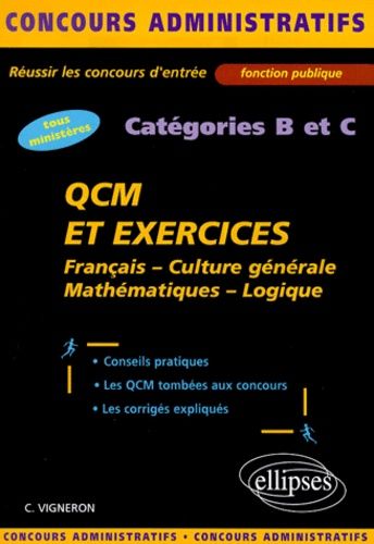 Qcm Et Exercices Concours Catégories B Et C. Français, Culture Générale, Mathématiques, Logique