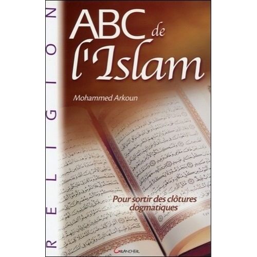Abc De L'islam - Pour Sortir Des Clôtures Dogmatiques