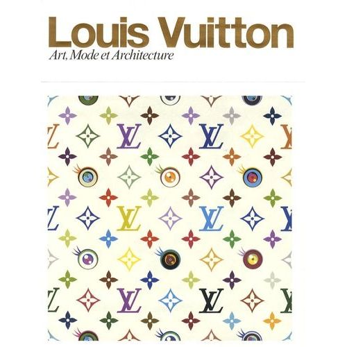 Luis Vuitton - Art, Mode Et Architecture