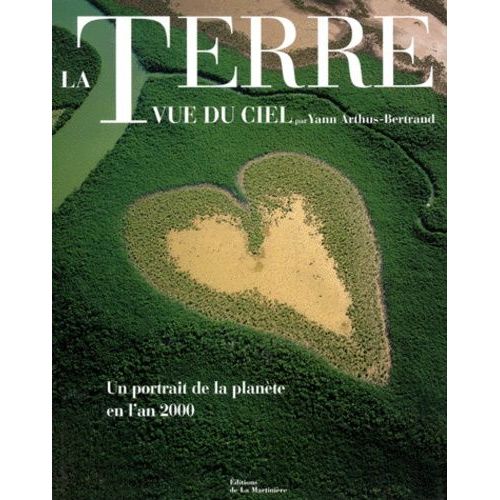 La Terre Vue Du Ciel - Un Portrait De La Planète En L'an 2000