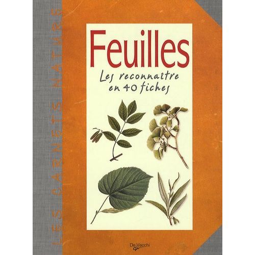 Feuilles - Les Reconnaître En 40 Fiches