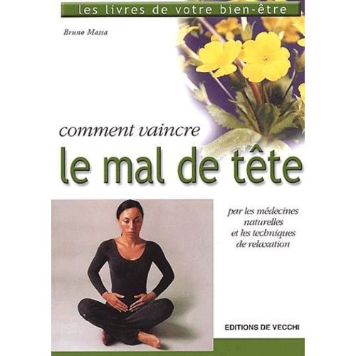 Comment Vaincre Le Mal De Tete