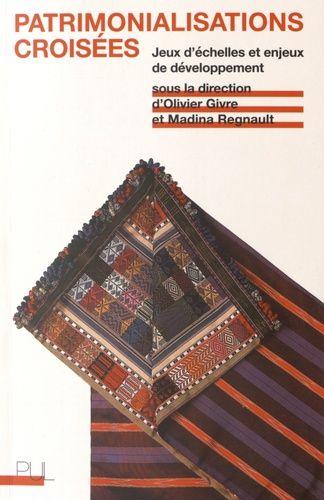 Patrimonialisations Croisées - Jeux D'échelles Et Enjeux De Développement